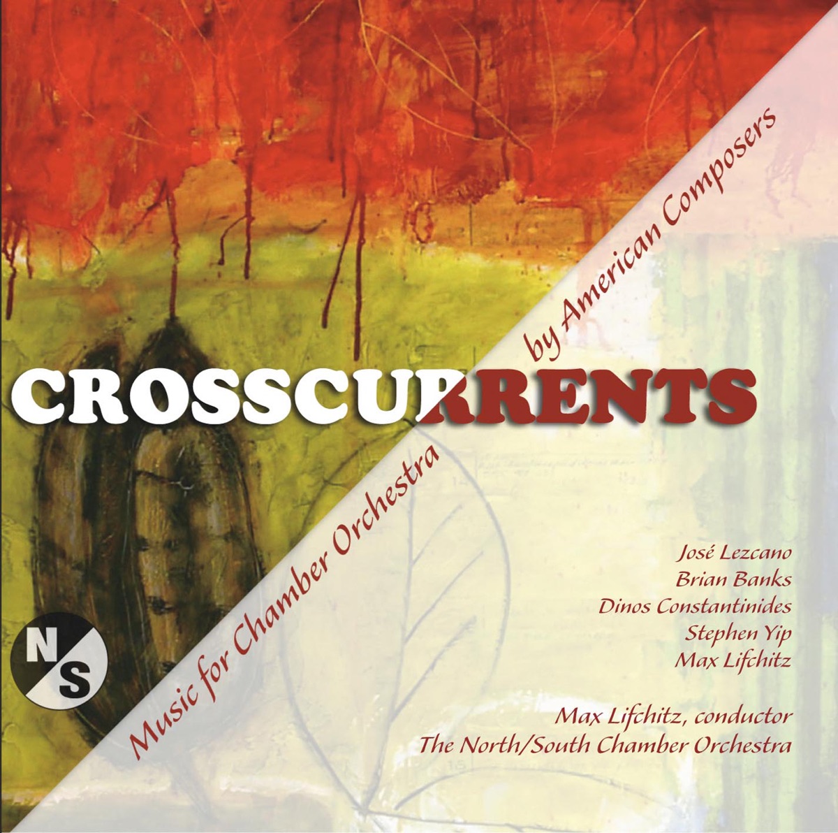 Crosscurrents (Music for Chamber Orchestra By American Composers) by North-South Chamber Orchestra, Max Lifchitz, Gilbert DeJean, Elizabeth Farnum, Megan Levin & Rita Porfiris album cover
