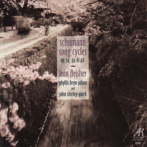 Schumann: Song Cycles, Op. 24, 42, & 48 by Leon Fleisher, Phyllis Bryn-Julson & John Shirley-Quirk album cover