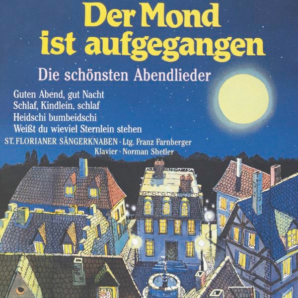 Der Mond Ist Aufgegangen: Die Schönsten Abendlieder by St. Florianer Sängerknaben album cover