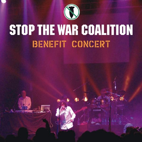 Stop the War Coalition (Benefit Concert) [Live] by Rachid Taha, Brian Eno, Nitin Sawhney, Imogen Heap & Mick Jones album cover