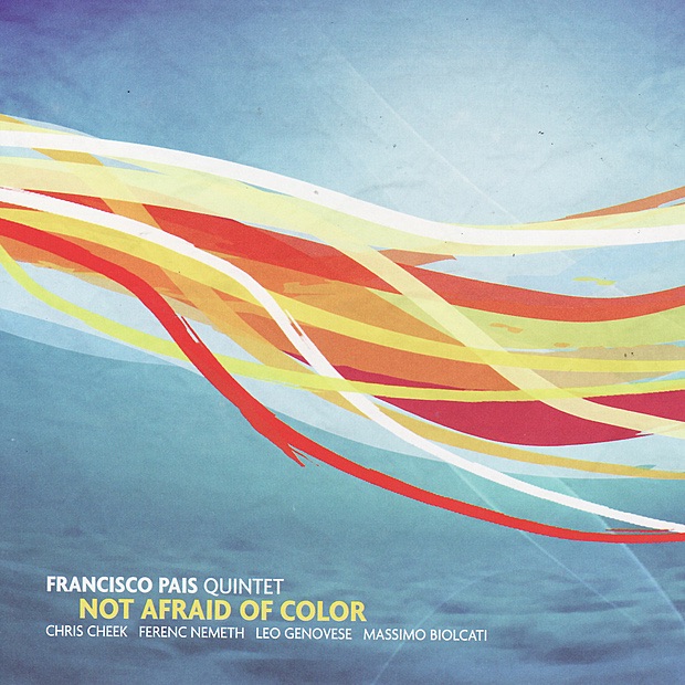 Not Afraid of Color by Francisco Pais Quintet album cover