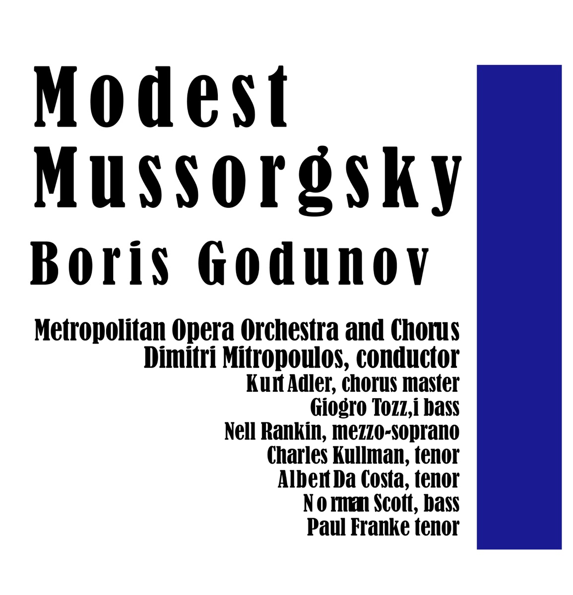 Boris Godunov by The Metropolitan Opera Orchestra and Chorus, Dimitri Mitropoulos, Kurt Herbert Adler, Giogro Tozzi, Nell Rankin, Charles Kullman, Albert da Costa, Norman Scott, Paul Franke, Frank Valentino, Margaret Roggero, Laurel Hurley, Sandra Warfield & Arthur Bidney album cover