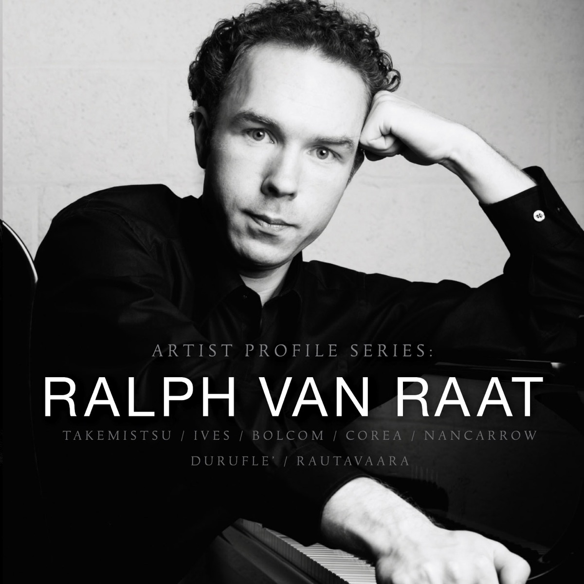 Artist Profile Series - Ralph Van Raat by Ralph van Raat, Raymond Bisha, Marin Alsop, Bournemouth Symphony Orchestra, Thad Anderson, Graeme Francis, Stephen Martin, Jeff Otto, Seung Won Cho, University of Texas Chamber Singers, James Morrow, Solomia Soroka, Arthur Greene, Leon Bates, Mia Wu, Antoni Wit, Polish National Radio Symphony Orchestra, Henry Fairs, New Zealand Symphony Orchestra & Pietari Inkinen album cover
