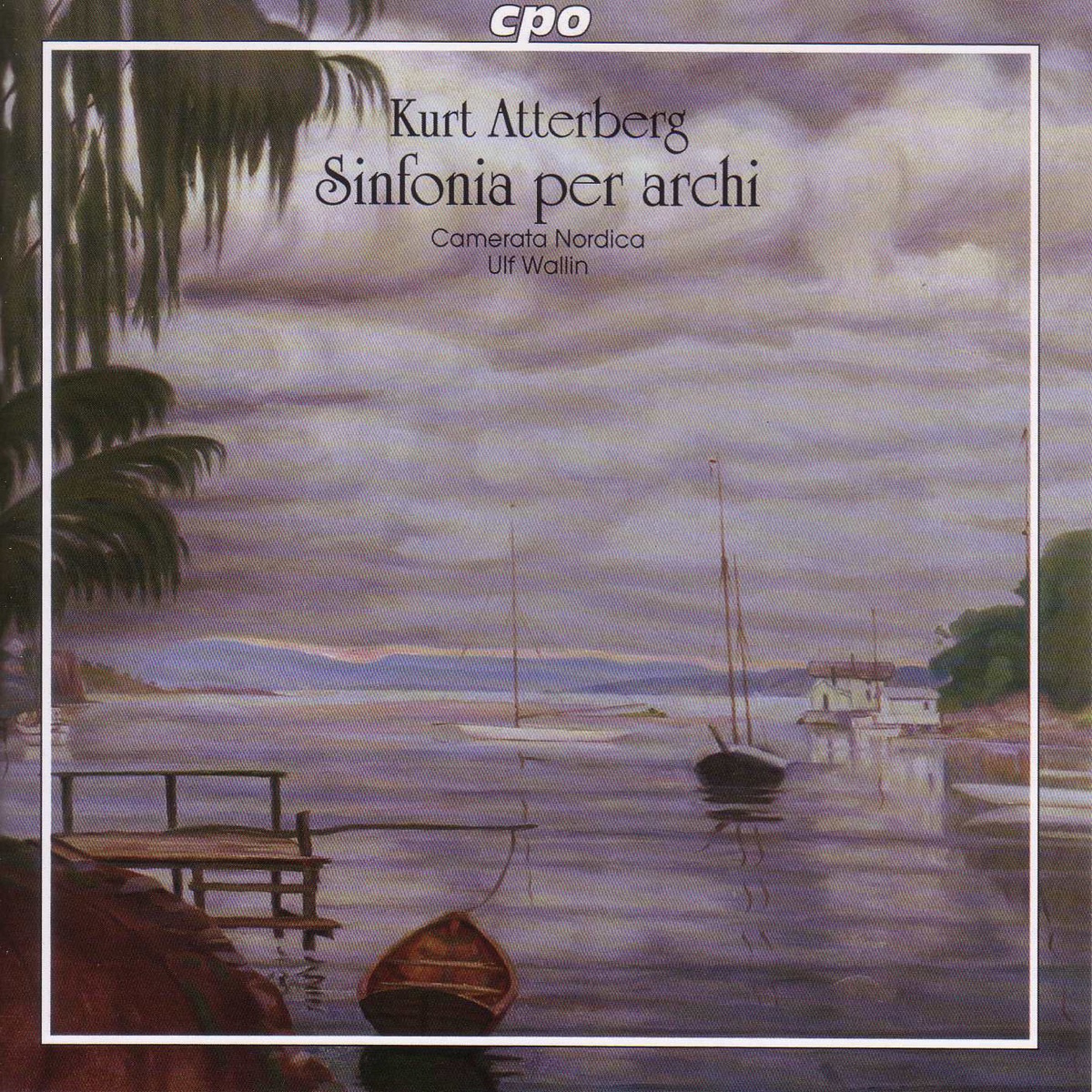 Atterberg: Sinfonia for Strings - Adagio Amoroso - Suite No. 7 - Intermezzo - Prelude and Fugue by Ulf Wallin & Camerata Nordica album cover