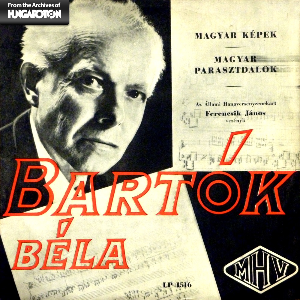 Bartók Béla: Magyar képek - Magyar parasztdalok (Hungaroton Classics) by Állami Hangversenyzenekar & Ferencsik János album cover