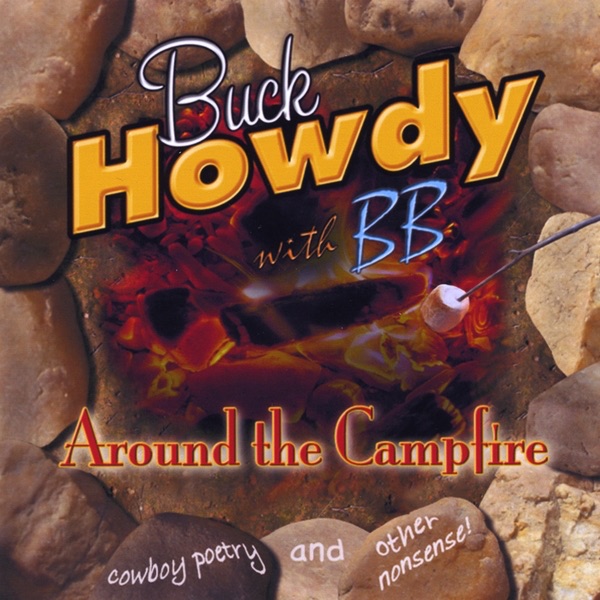 Around the Campfire - Cowboy Poetry and Other Nonsense! (with BB) by Buck Howdy album cover
