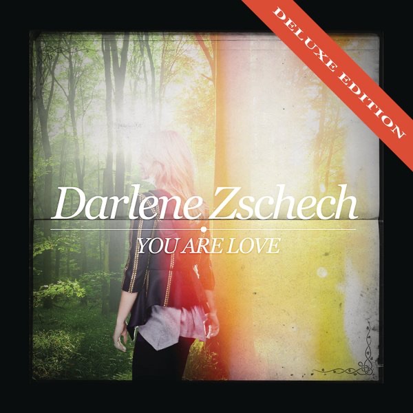 You Are Love (Deluxe Edition) by Darlene Zschech album cover