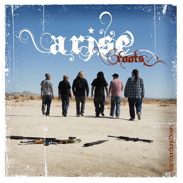 Lay Your Guns Down by Arise Roots album cover