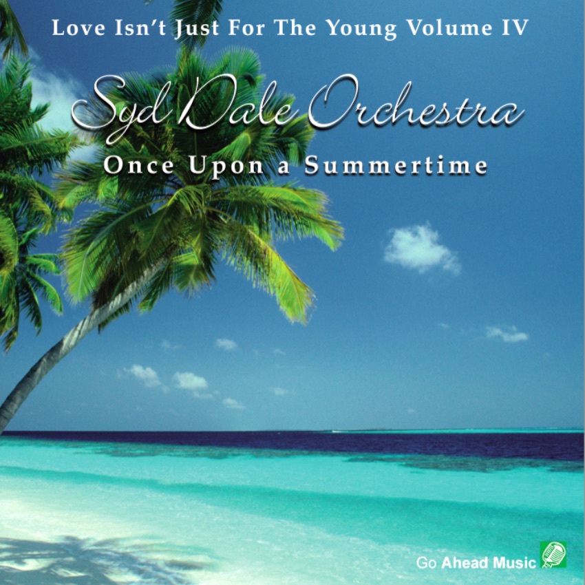 Love Isn't Just For The Young Volume 4 (Once Upon A Summertime) by Syd Dale Orchestra & Syd Dale album cover