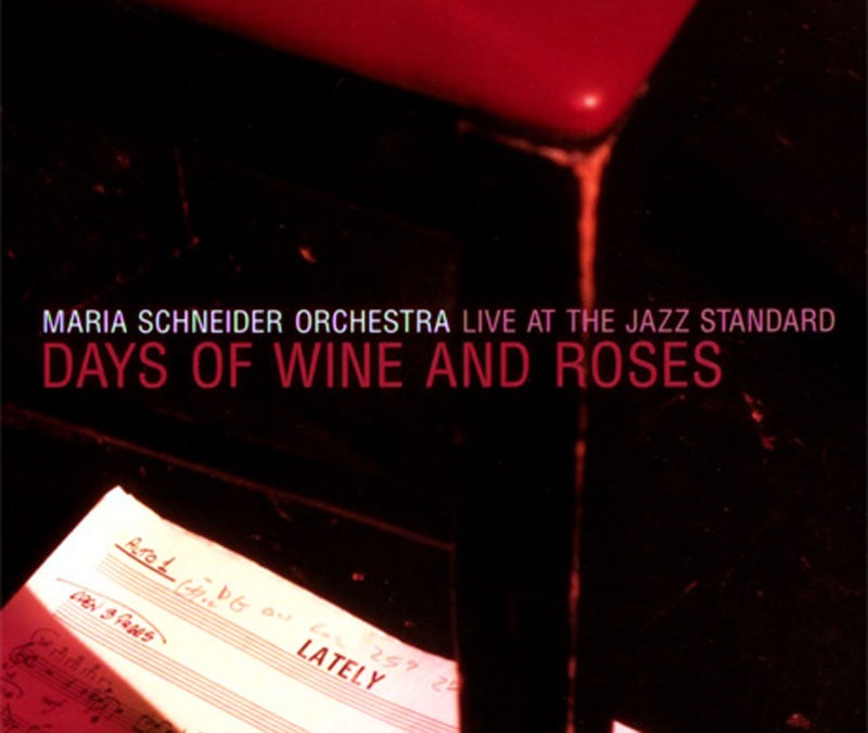 Days Of Wine And Roses - Live At The Jazz Standard by Maria Schneider album cover