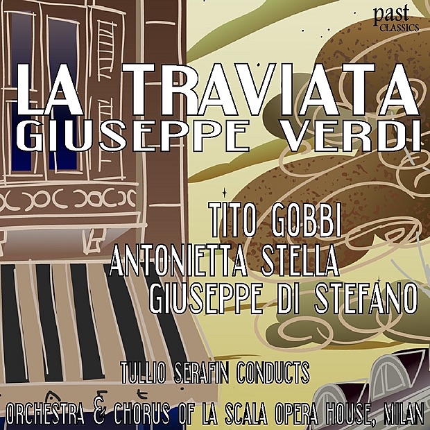 La Traviata by Orchestra of La Scala Opera House, Chorus of La Scala Opera House, Antonietta Stella, Giuseppe di Stefano, Tito Gobbi & Tullio Serafin album cover