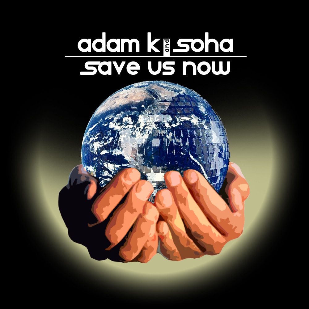 Save Us Now EP by Adam K & Soha album cover