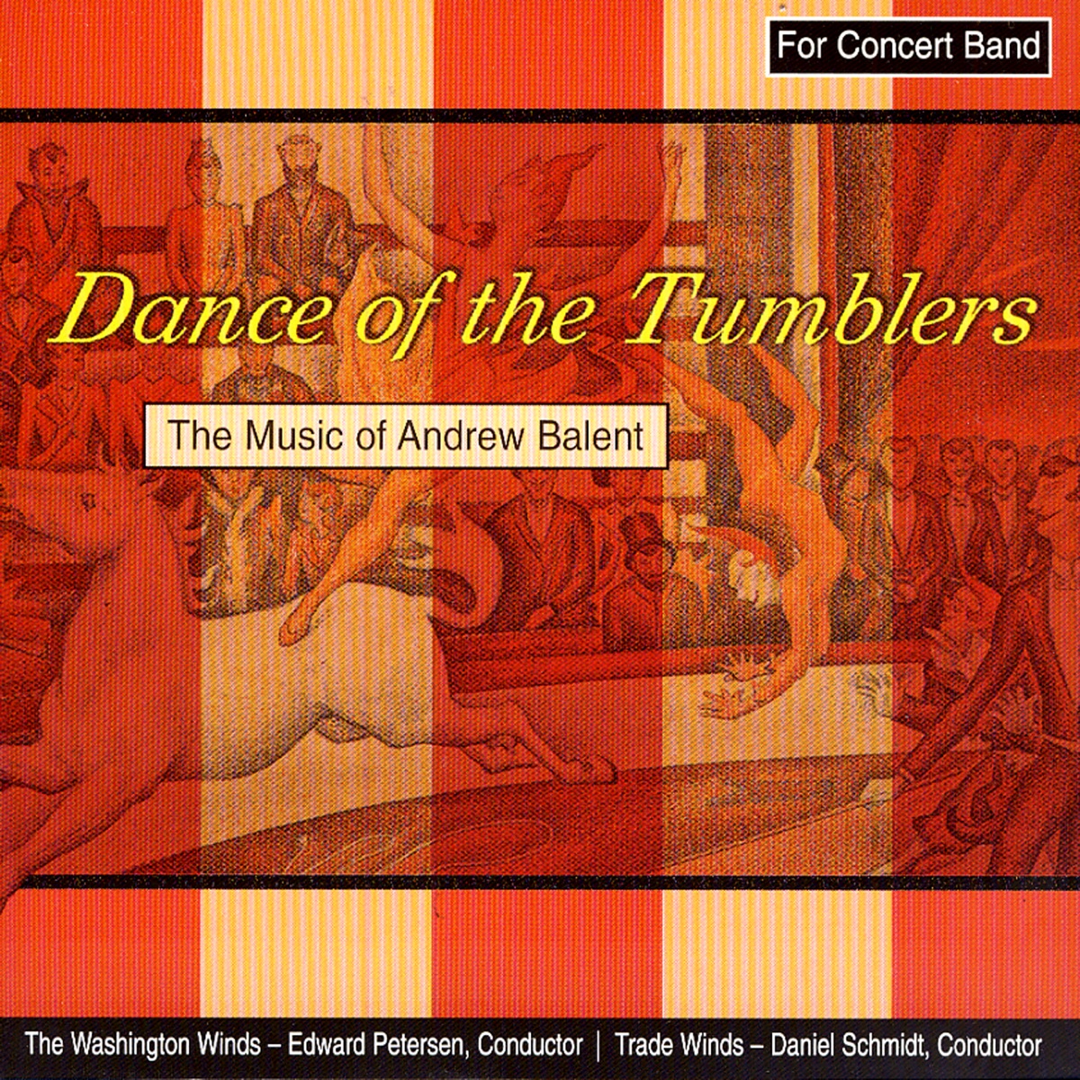 Dance of the Tumblers - the Music of Andrew Balent by Daniel Schmidt, Edward Petersen, The Washington Winds, The Washington Winds, Edward Petersen, Trade Winds, & Daniel Schmidt & Trade Winds, album cover
