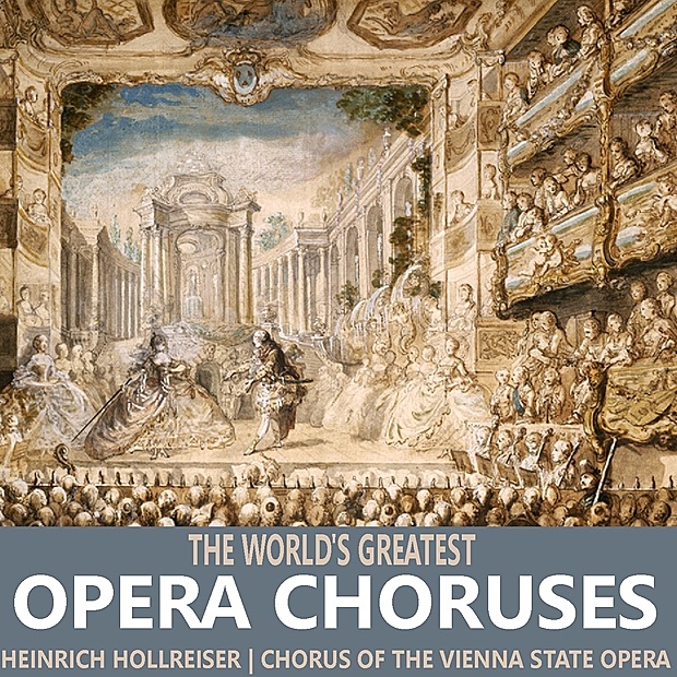 The World's Greatest Opera Choruses by Chorus of the Vienna State Opera, Orchestra of the Vienna State Opera & Heinrich Hollreiser album cover
