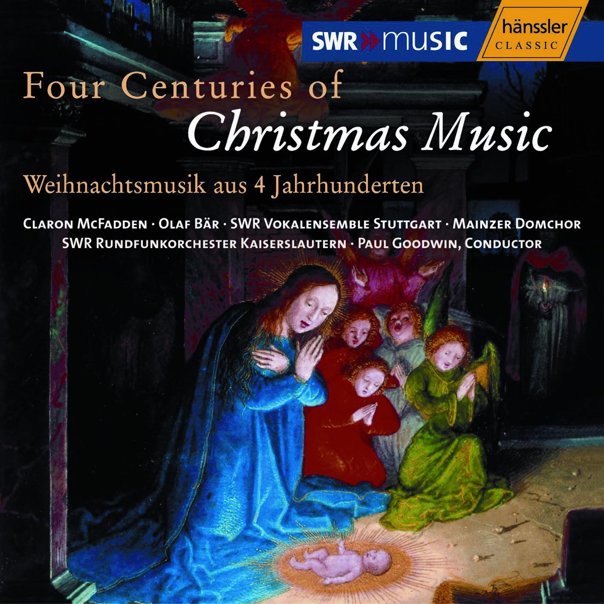 Four Centuries of Christmas Music by Stuttgart Vocal Ensemble, South West German Radio Kaiserslautern Orchestra, Paul Goodwin, Olaf Bar, Uwe Zaiser, Claron McFadden & Mainzer Domchor album cover