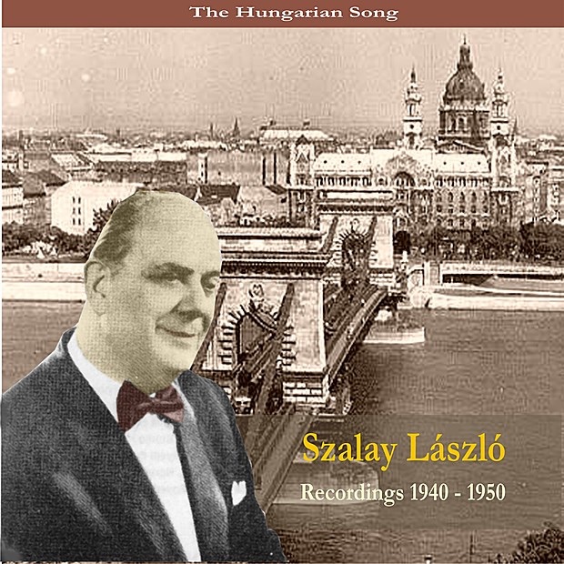The Hungarian Song / Szalay Laszlo / Recordings 1940 - 1960 by Szalay Laszlo & Mago Karoly & His Ensemble album cover