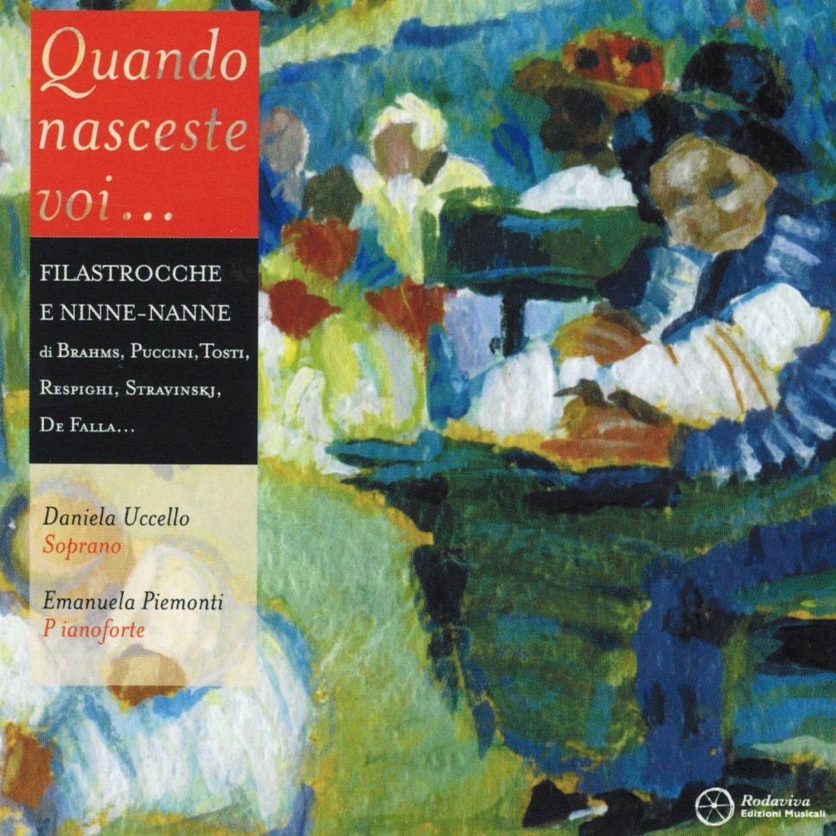 Quando nasceste voi... (Filastrocche e ninne-nanne di Brahms, Puccini, Tosti, Respighi, Stravinski, De Falla...) by Daniela Uccello & Emanuela Piemonti album cover