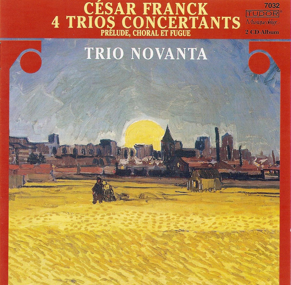 Franck: Trio Concertants, Op. 1, Nos. 1-3, Trio Concertant, Op. 2 & Prelude, Choral Et Fugue by Trio Novanta & Karl-Andreas Kolly album cover