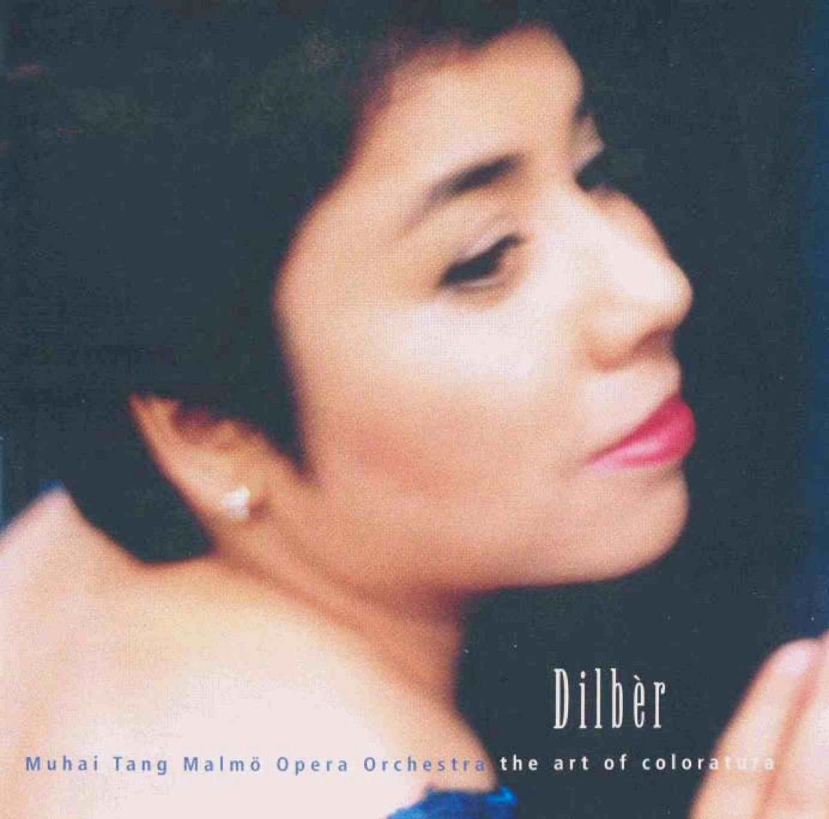 Dilber: The Art of Coloratura by Dilber, Muhai Tang & Malmö Opera Orchestra album cover