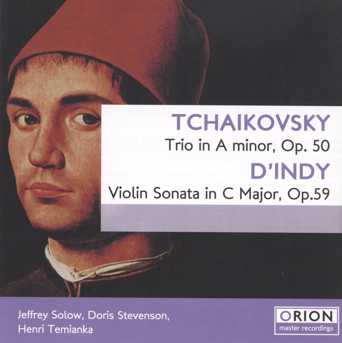 Tchaikovsky: Trio, Op. 50 - D'Indy: Violin Sonata, Op. 59 by Doris Stevenson, Henri Temianka & Jeffrey Solow album cover