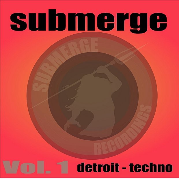 Submerge, Vol.1 - Detroit Techno by Submerge album cover