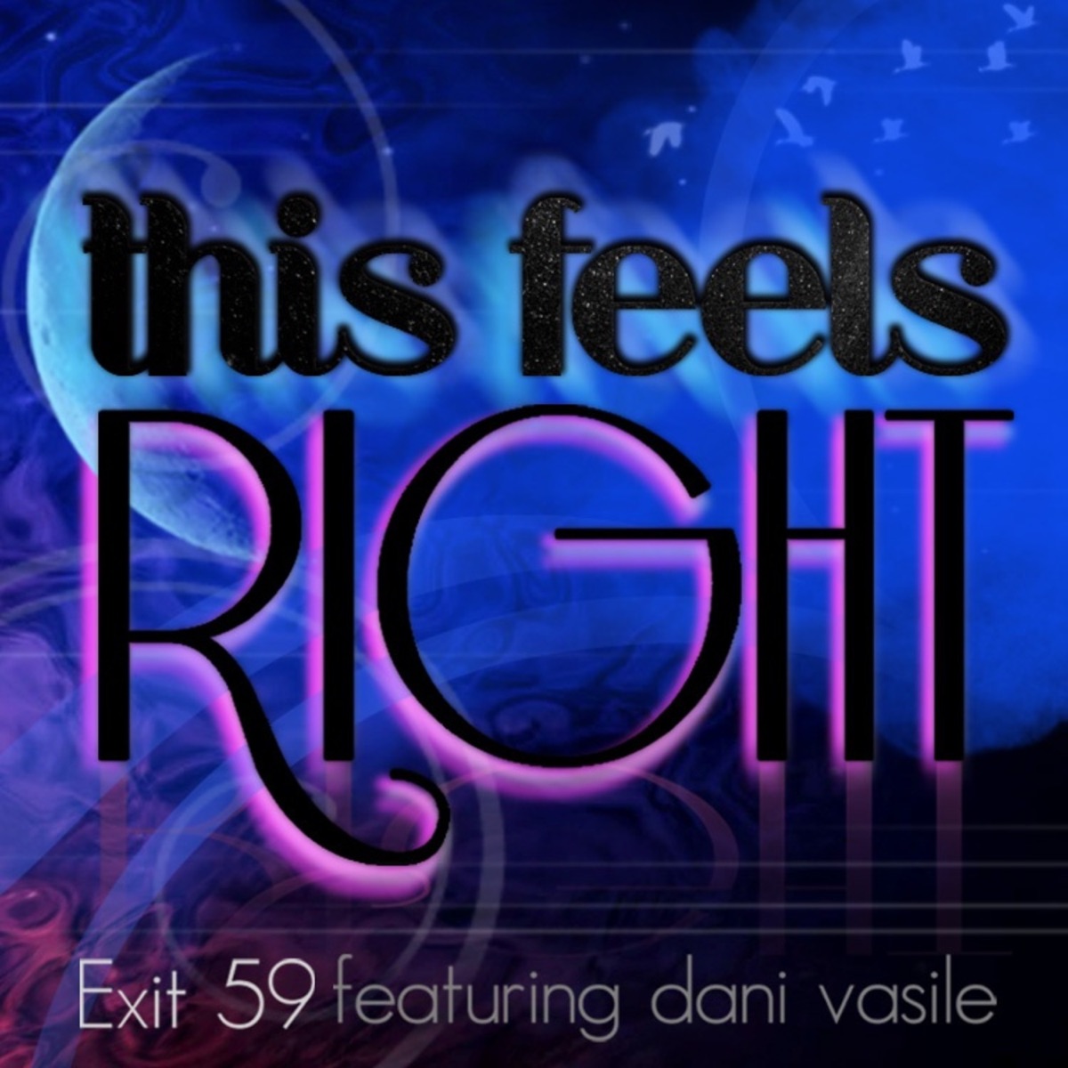 This Feels Right (feat. Dani Vasile) - Single by Exit 59 album cover