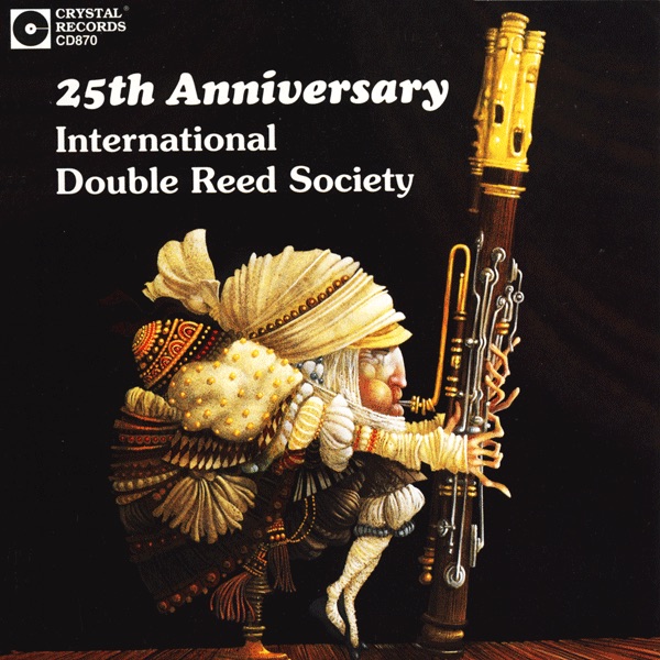 International Double Reed Society - 25th Anniversary by John Mack, David McGill, Elizabeth DeMio, Stefano Canuti, Sergio Azzolini, Alex Klein, George Sakakeeny, Cynthia Koledo DeAlmeida, Nancy Goeres & André Previn album cover