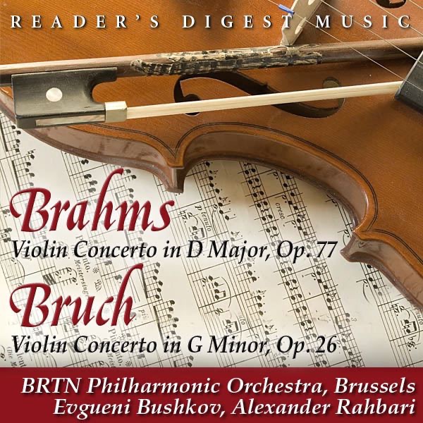 Brahms: Violin Concerto In D Major, Op. 77 - Bruch: Violin Concerto In G Minor, Op. 26 by Evgueni Bushkov, BRTN Philharmonic Orchestra & Alexander Rahbari album cover