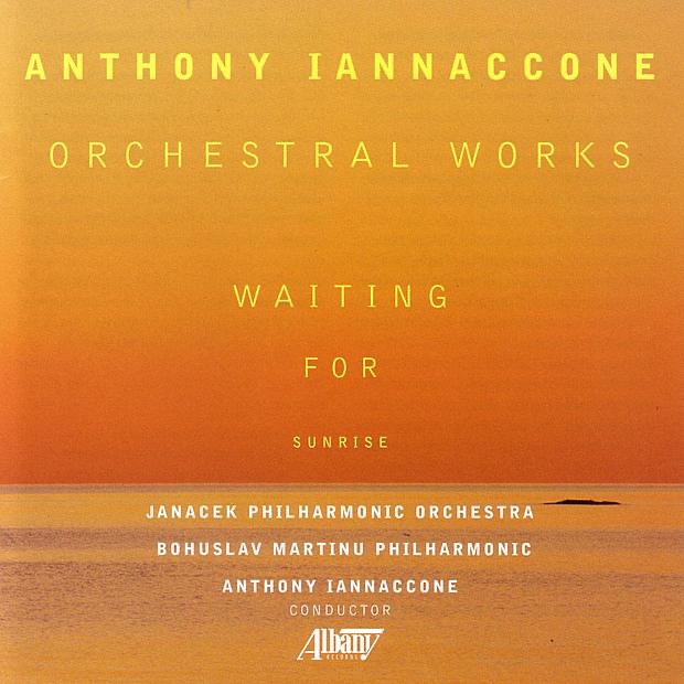 Iannaccone: Waiting for Sunrise by Anthony Iannaccone, Bohuslav Martinů Philharmonic Orchestra & Janáček Philharmonic Orchestra album cover