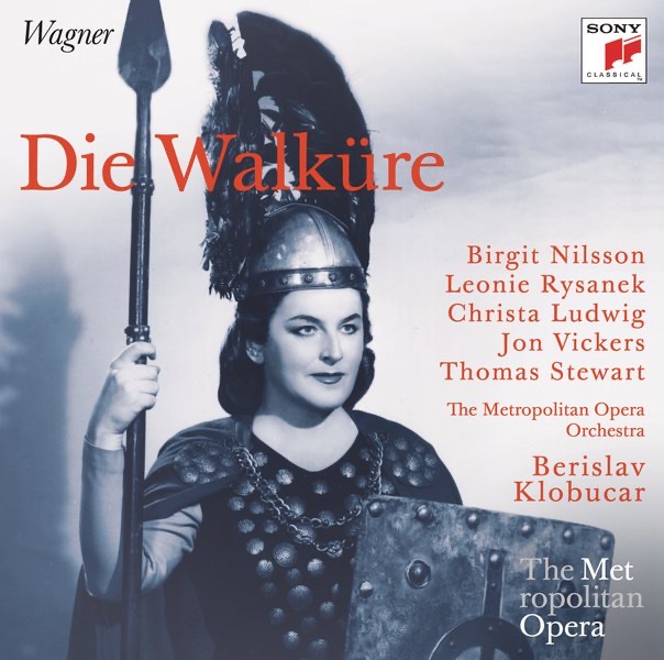 Wagner: Die Walküre (Metropolitan Opera) by Berislav Klobucar, Birgit Nilsson, Christa Ludwig, Jon Vickers, Leonie Rysanek, The Metropolitan Opera Orchestra & Thomas Stewart album cover