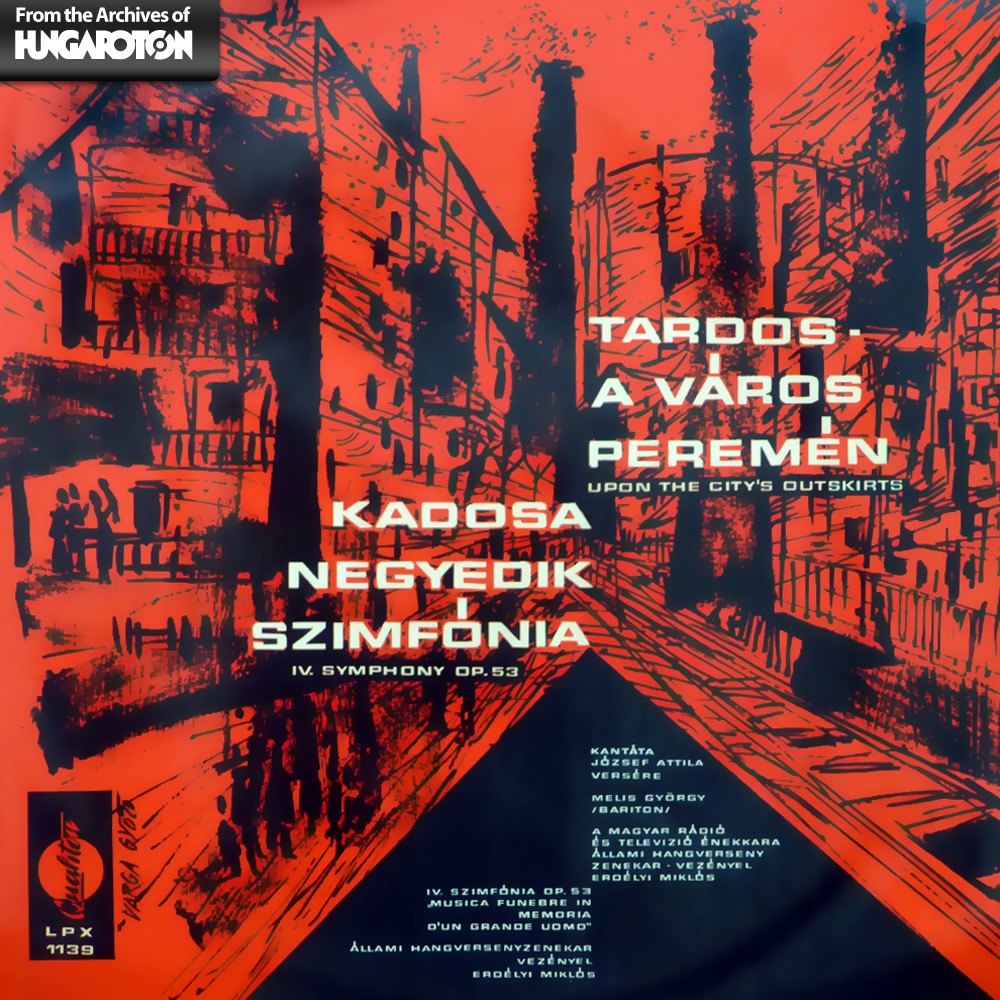 A város peremén - Negyedik szimfónia Op. 53 (Hungaroton Classics) by Erdélyi Miklós, Állami Hangversenyzenekar, A Magyar Rádió és Televízió Énekkara & Melis György album cover