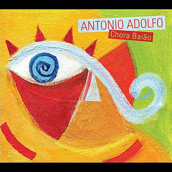 Chora Baiao by Antonio Adolfo album cover