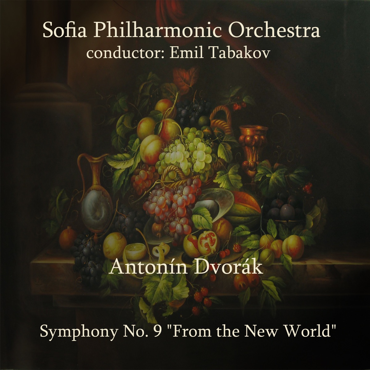 Antonín Dvořák: Symphony No. 9 in E Minor, "From the New World", Op. 95, B. 178 by Sofia Philharmonic Orchestra & Emil Tabakov album cover