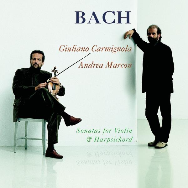 Bach: Sonatas for Violin and Harpsicord by Giuliano Carmignola & Andrea Marcon album cover