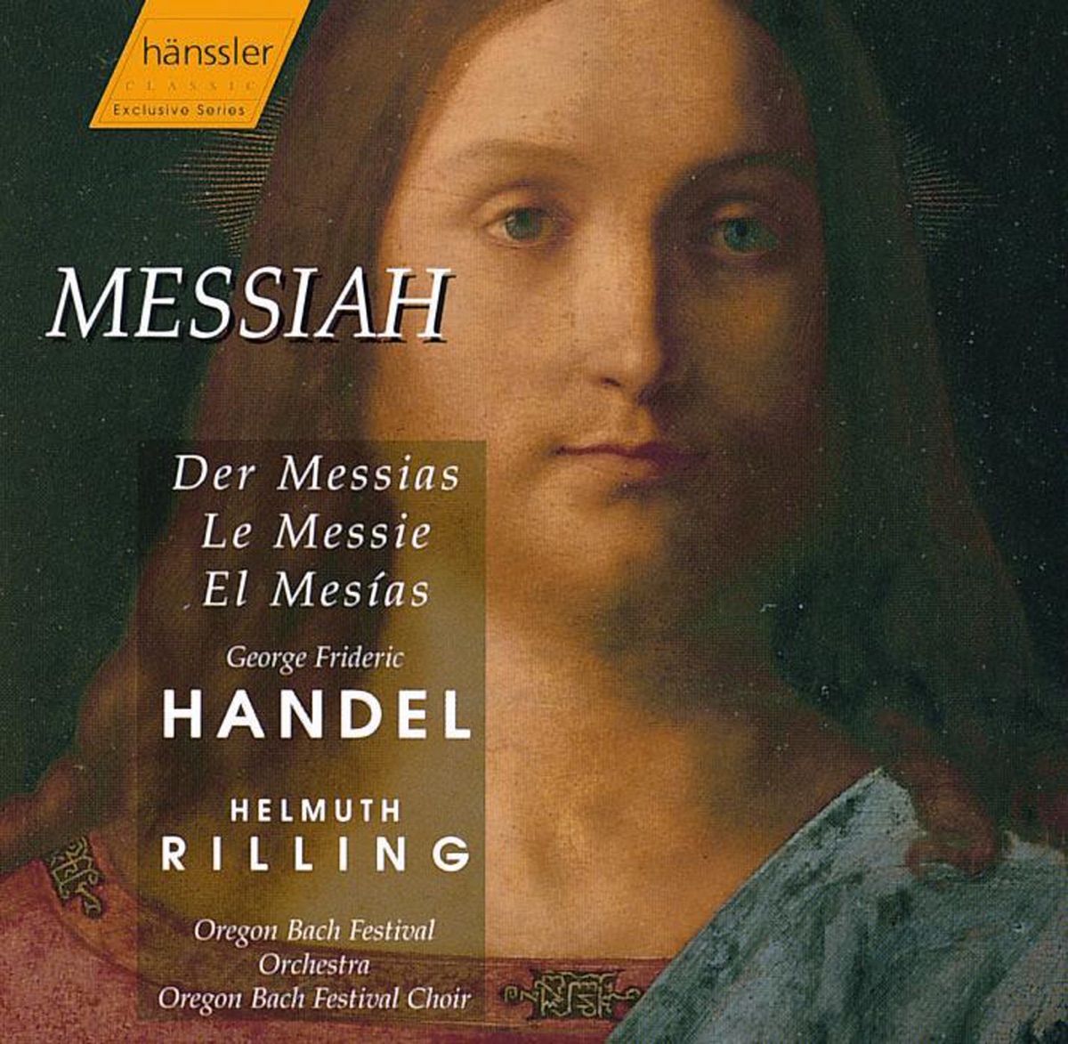 Handel: Messiah, Hwv 56 by Oregon Bach Festival Choir, Thomas Quasthoff, James Taylor, Helmuth Rilling, Oregon Bach Festival Orchestra, Sibylla Rubens & Ingeborg Danz album cover