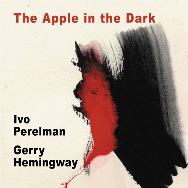 The Apple in the Dark by Ivo Perelman & Gerry Hemingway album cover