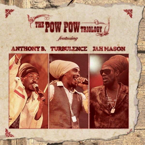 Pow Pow Triology by Anthony B, Jah Mason & Turbulence album cover