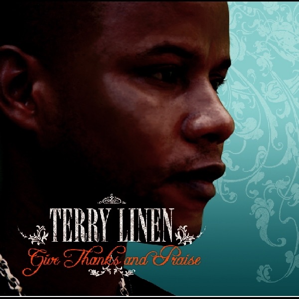 GIVE THANKS AND PRAISE by Terry Linen album cover
