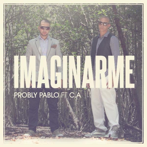 Imaginarme (feat. Carlos Arroyo) - Single by Probly Pablo album cover
