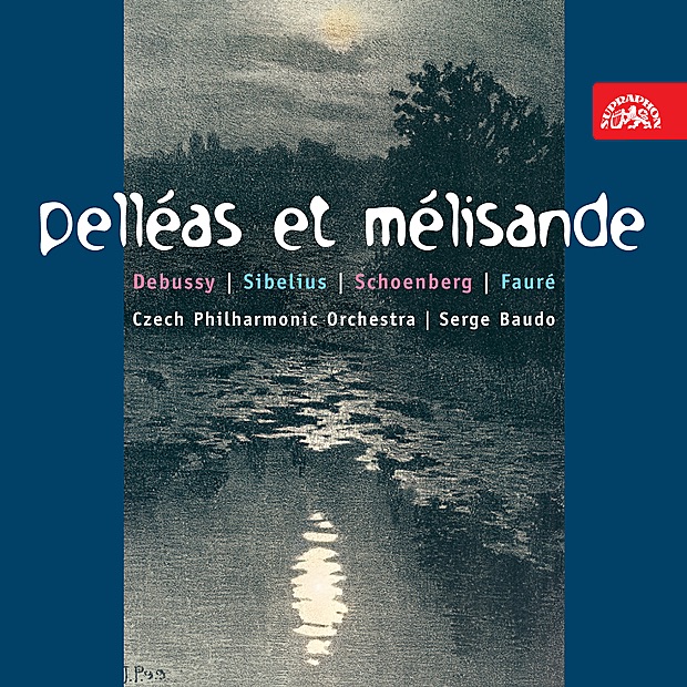 Debussy, Sibelius, Schöenberg, & Fauré: Pelléas et Mélisande by Czech Philharmonic & Serge Baudo album cover