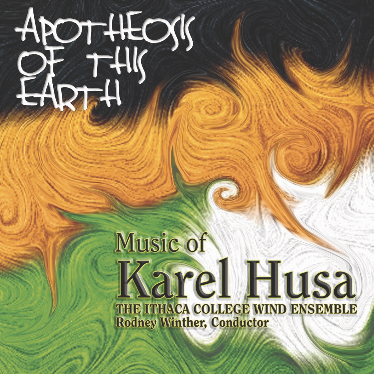 Apotheosis of This Earth: Music of Karel Husa by Rodney Winther & Ithaca College Wind Ensemble album cover