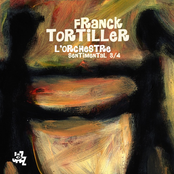 Sentimental 3/4 by Franck Tortiller & L'orchestre album cover