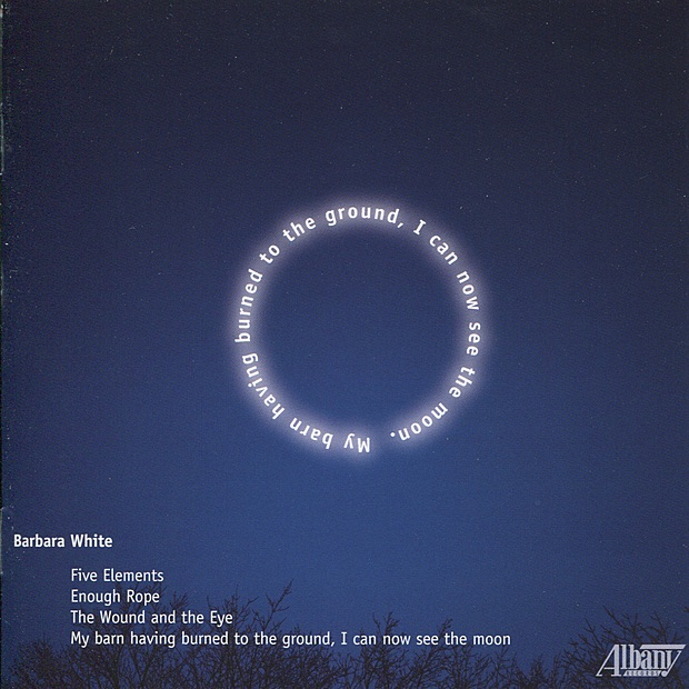My Barn Having Burned to the Ground, I Can Now See the Moon by Jennifer Frautschi, Laura Frautschi, Daniel Panner, Sophie Shao, John Blacklow, Sabrina Learman, Deborah Boldin, Tara Helen O'Connor & Alan Kay album cover