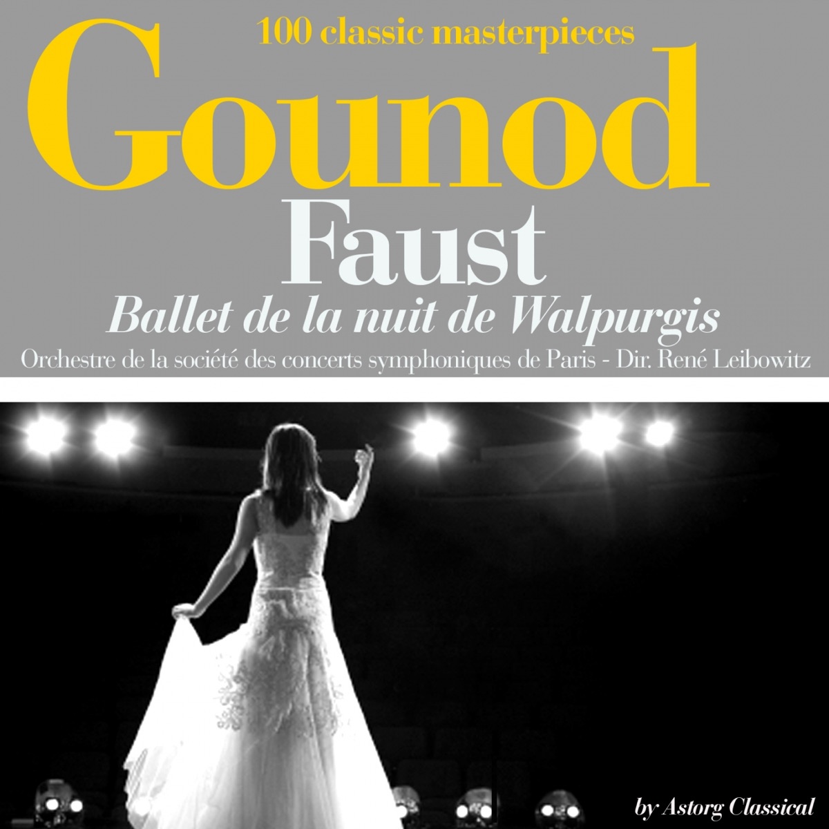 Gounod : Faust, Ballet de la nuit de Walpurgis (100 classic masterpieces) - Single by Orchestre des concerts symphoniques de Paris & René Leibowitz album cover