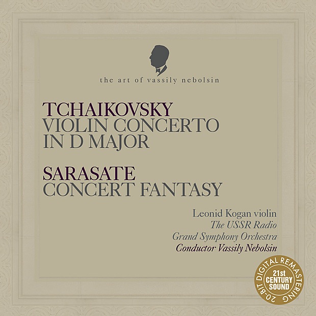Tchaikovsky: Violin Concerto in D Major - Sarasate: Concert Fantasy on Themes from Bizet's "Carmen" by Vassily Nebolsin, Leonid Kogan & USSR Radio Grand Symphony Orchestra album cover