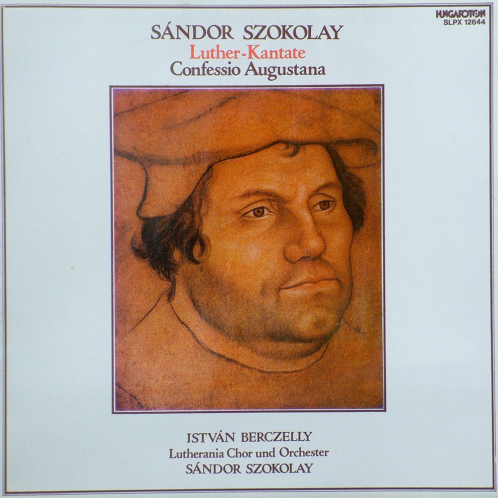 Luther-kantáta, Confessio Augustana by Sándor Szokolay & István Berczelly album cover