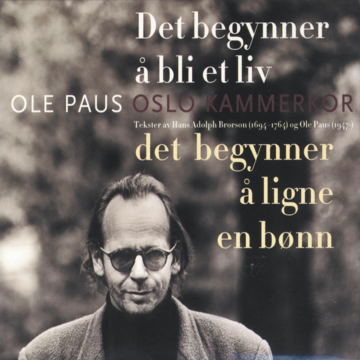 Det begynner å bli et liv - Det begynner å ligne en bønn by Oslo Kammerkor & Ole Paus album cover