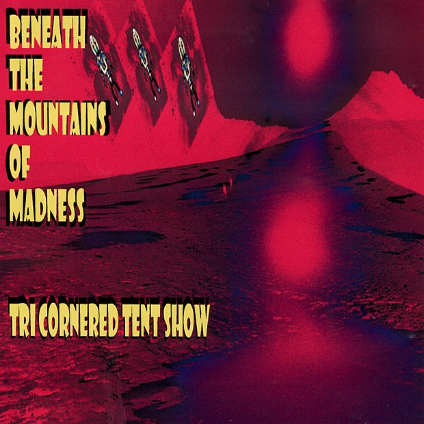 Beneath the Mountains of Madness by Tri-Cornered Tent Show album cover