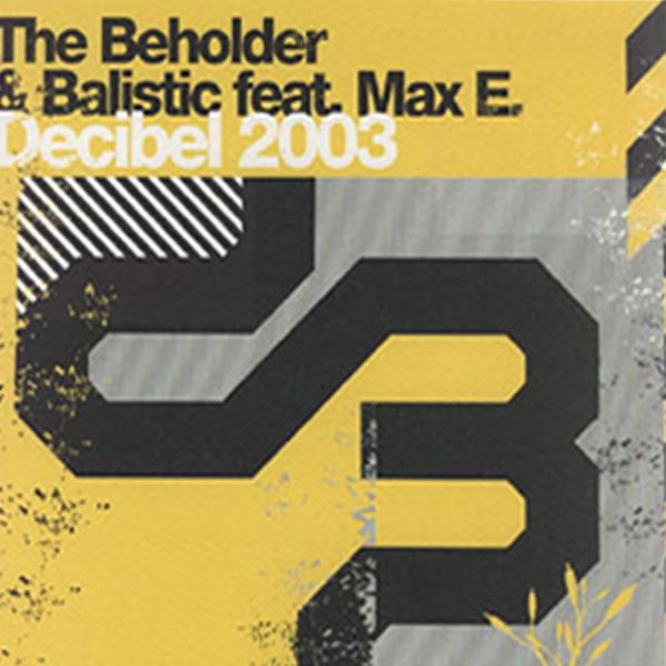 Decibel 2003 - EP by The Beholder & Balistic featuring Max E. album cover