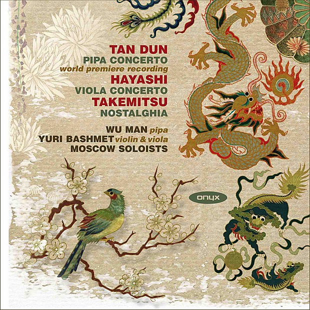 Dun: Pipa Concerto - Hayashi: Viola Concerto - Takemitsu: Nostalghia by Man Wu, Moscow Soloists & Yuri Bashmet album cover